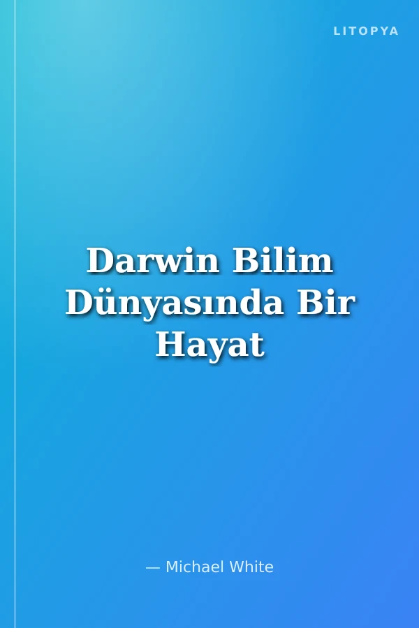 Darwin Bilim Dünyasında Bir Hayat