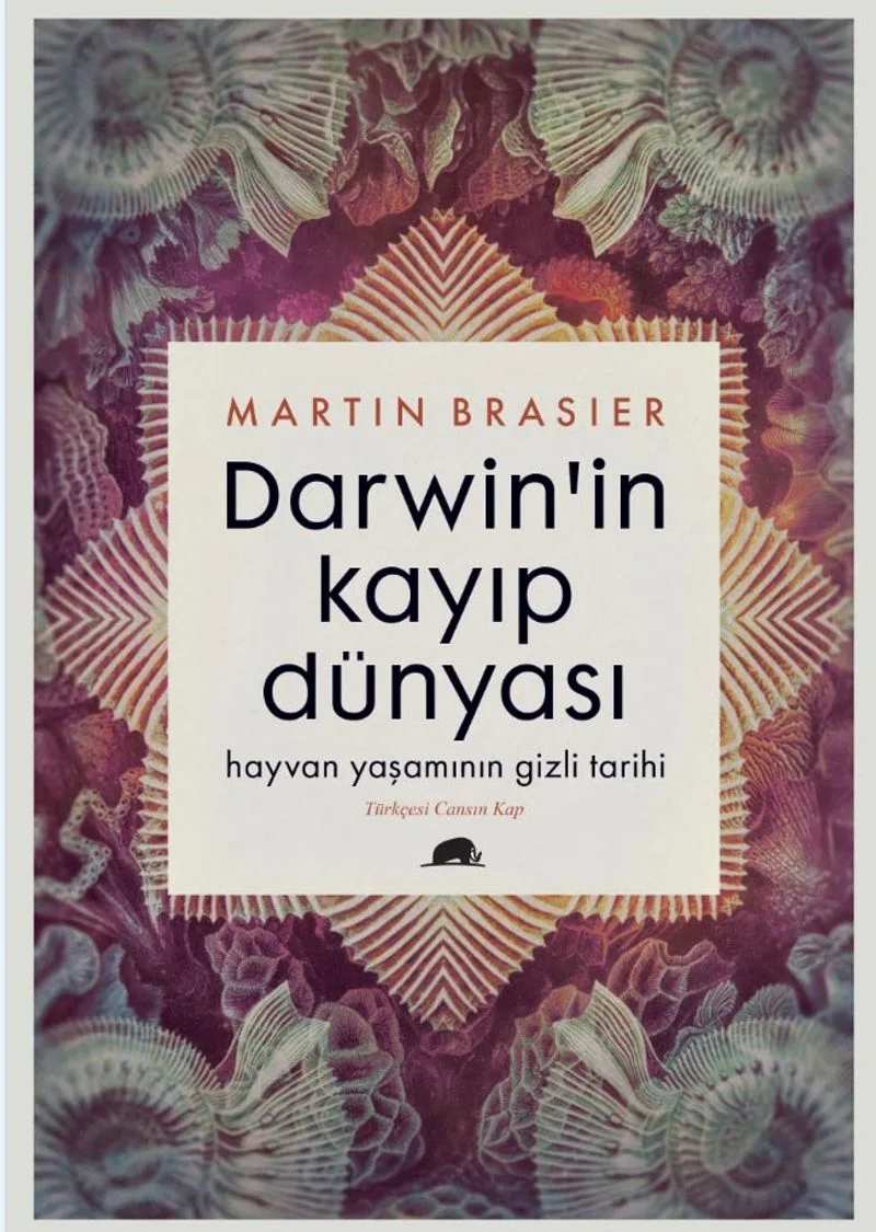 Darwin'in Kayıp Dünyası Hayvan Yaşamının Gizli Tarihi