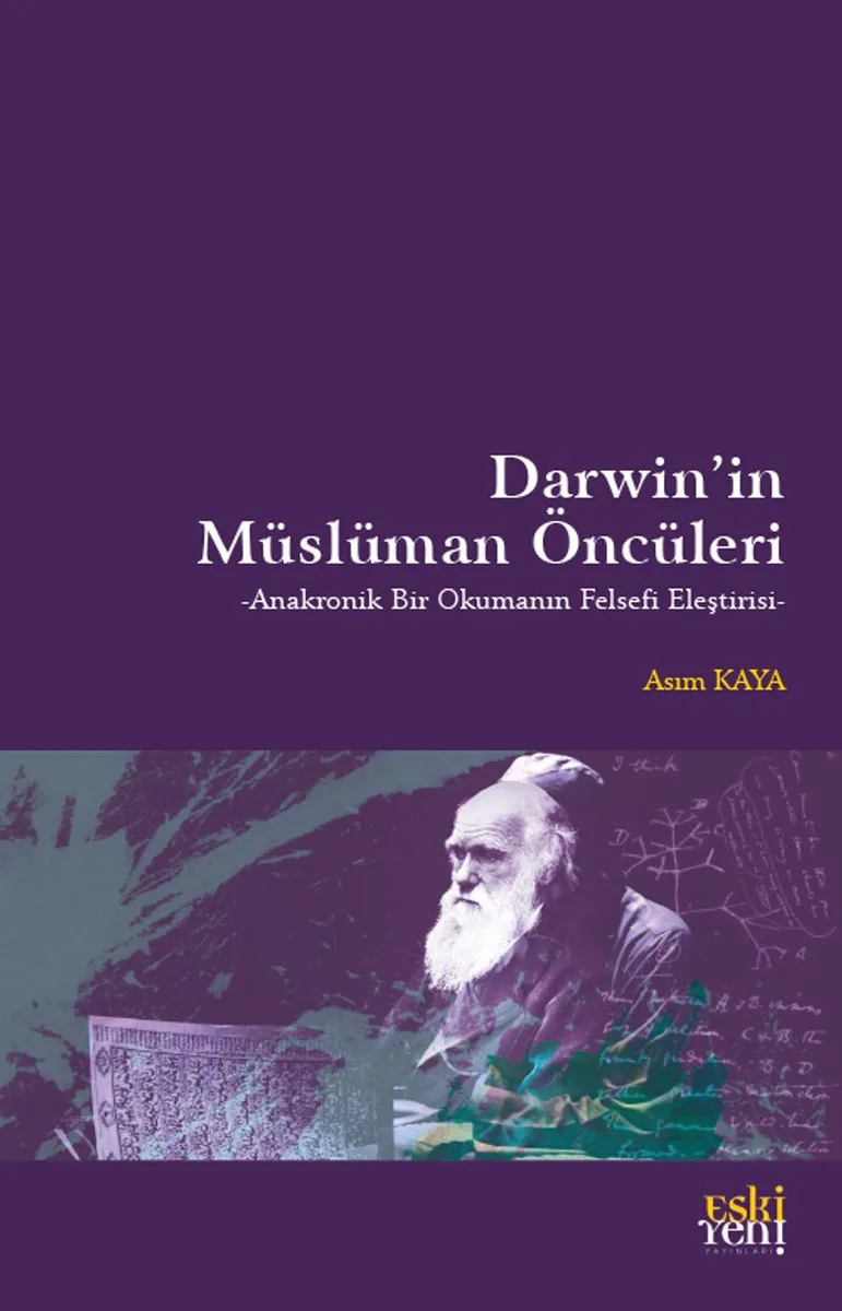 Darwin'in Müslüman Öncüleri Anakronik Bir Okumanın Felsefi Eleştirisi