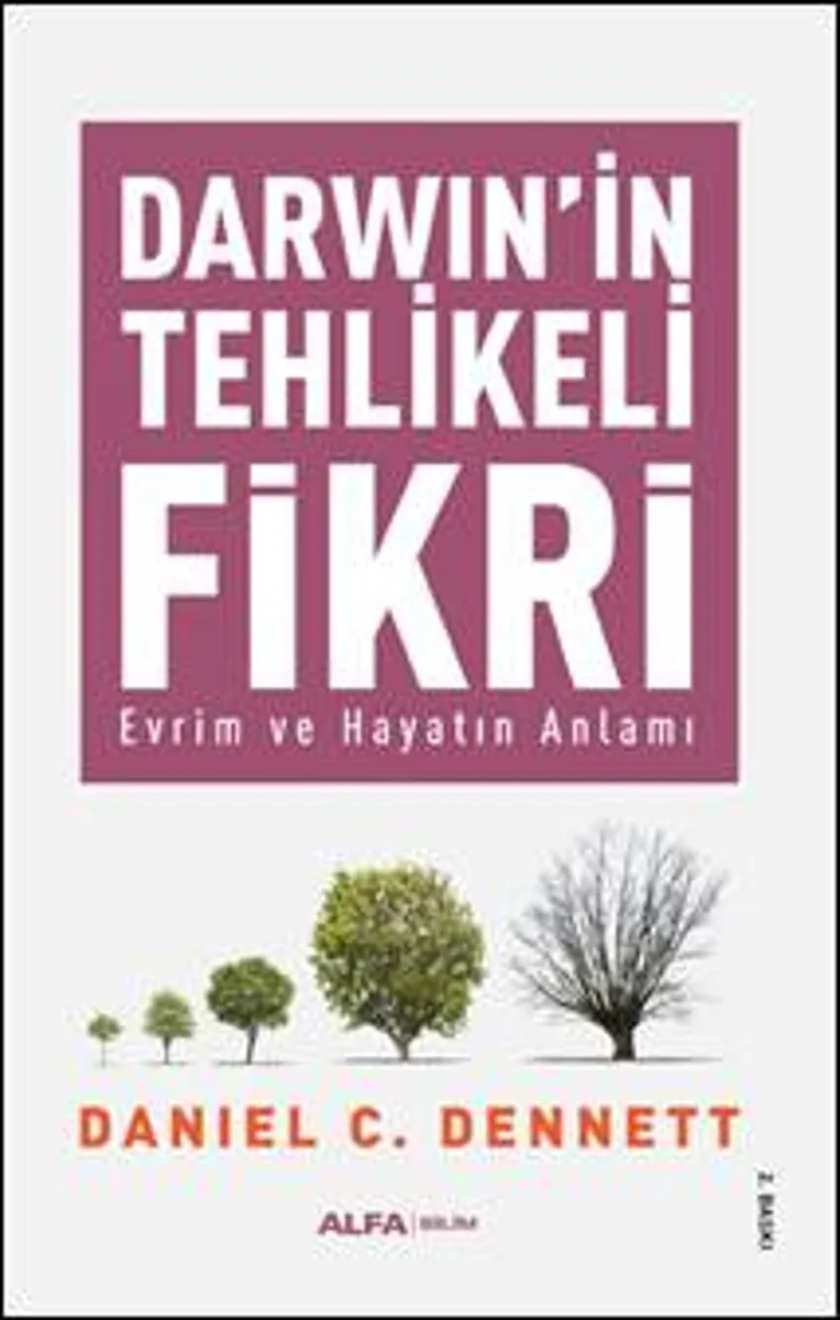Darwin'in Tehlikeli Fikri Evrim ve Hayatın Anlamı