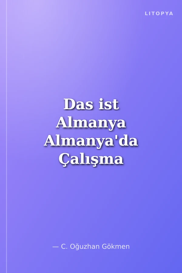 Das ist Almanya Almanya'da Çalışma ve İş Kurma Rehberi