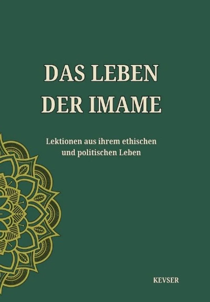 Das Leben Der Imame Lektionen aus ihrem ethischen und