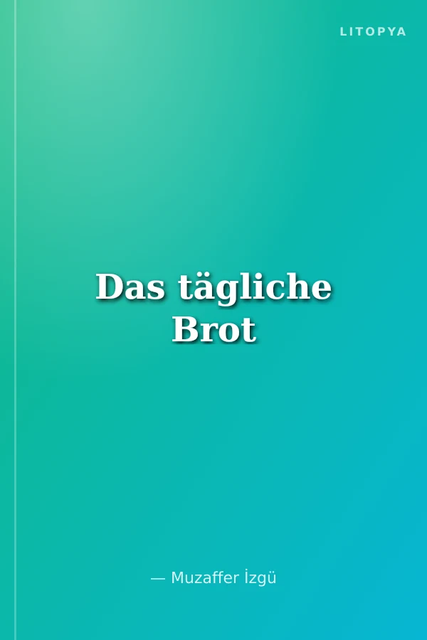 Das tägliche Brot