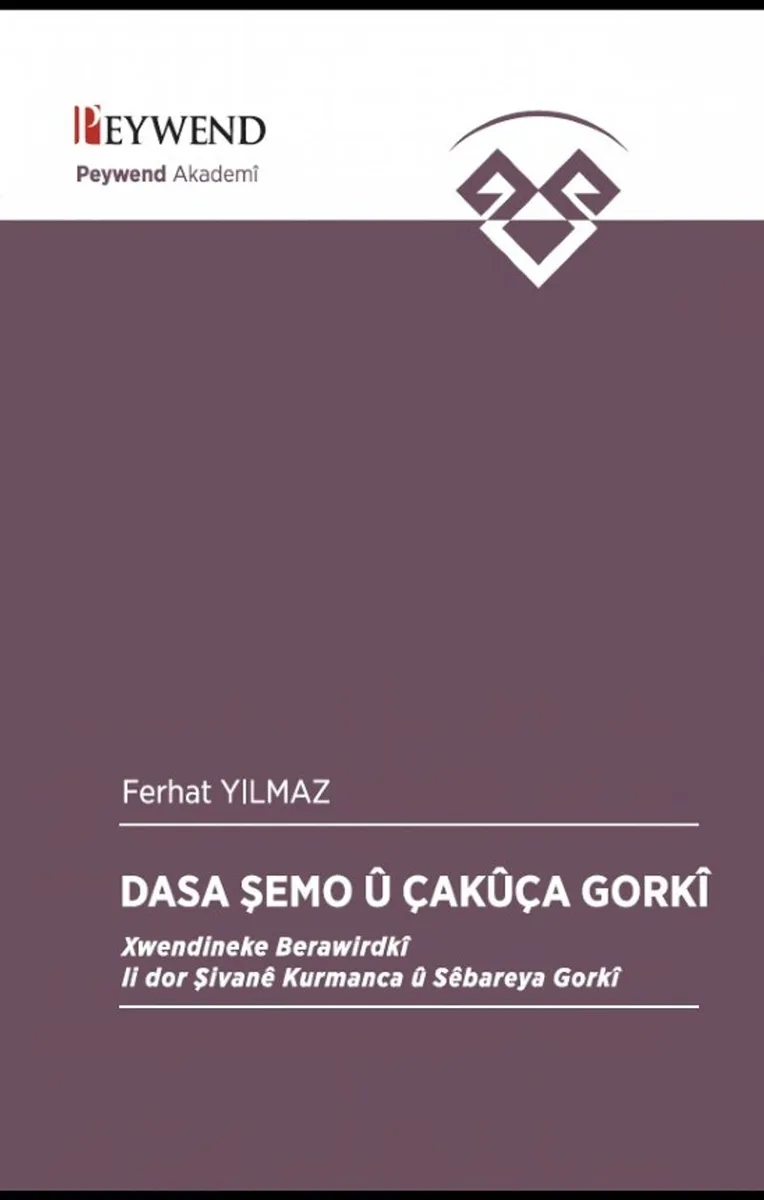 Dasa Şemo &Ucirc; Çak&ucirc;ça Gork&icirc;