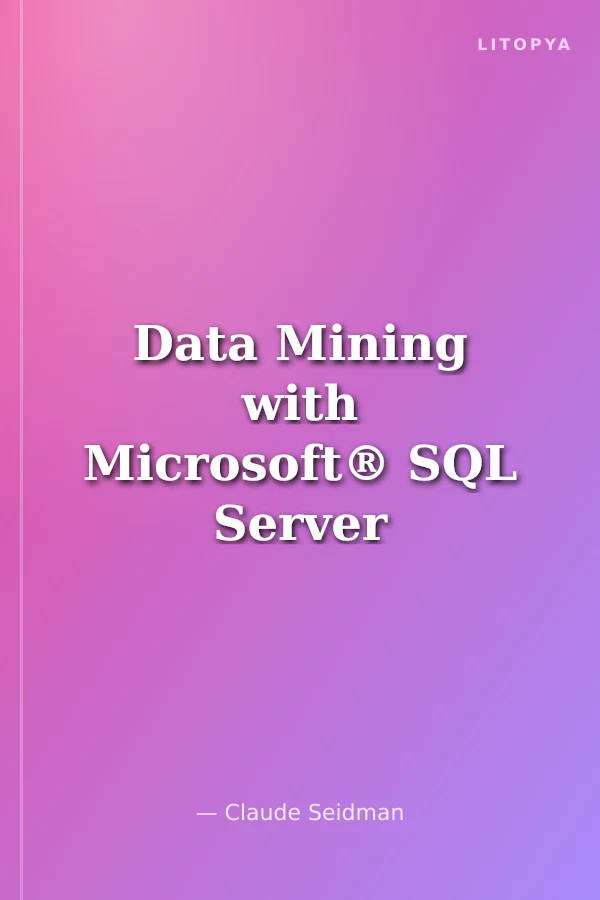 Data Mining with Microsoft® SQL Server 2000 Technical Reference