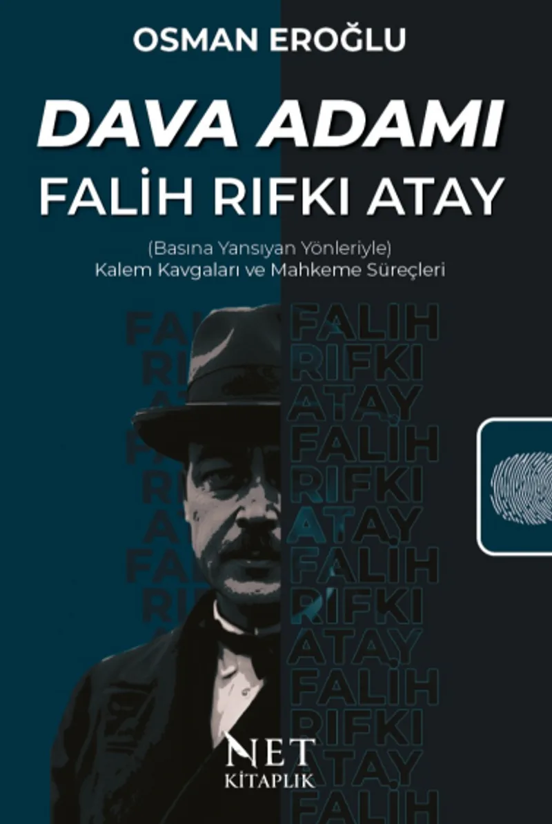 Dava Adamı Falih Rıfkı Atay (Basına Yansıyan Yönleriyle) Kalem Kavgaları ve Mahkeme Süreçleri