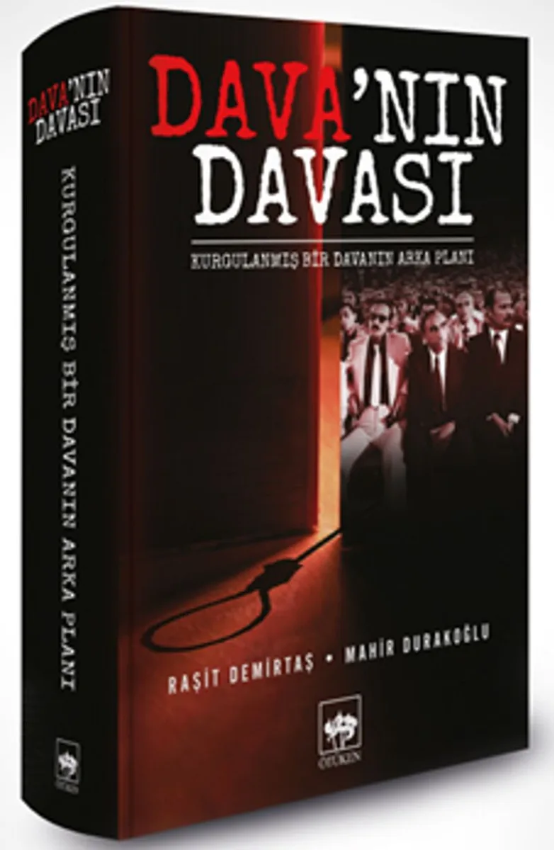 Dava'nın Davası Kurgulanmış Bir Davanın Arka Planı