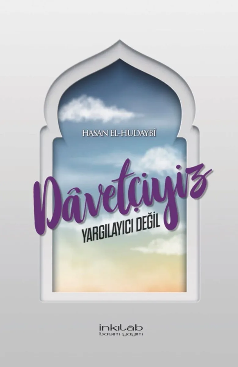 Davetçiyiz Yargılayıcı Değil/ İslam Dünyasında İnanç Sorunları