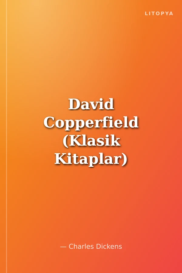 David Copperfield (Klasik Kitaplar)