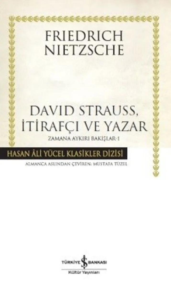 David Strauss, İtirafçı ve Yazar / Zamana Aykırı Bakışlar 1 (Karton Kapak)