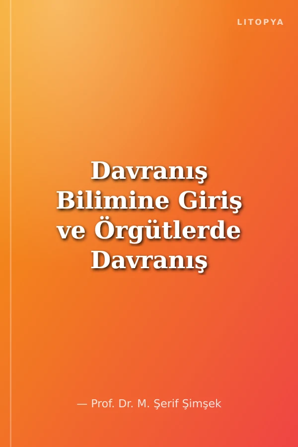 Davranış Bilimine Giriş ve Örgütlerde Davranış