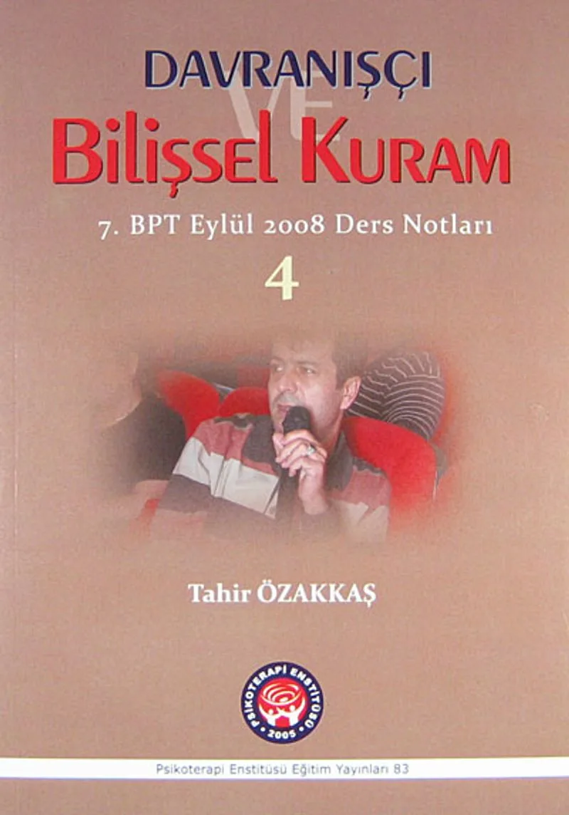 Davranışçı Bilişsel Kuram 4 7. BPT Eylül 2008 Ders Notları