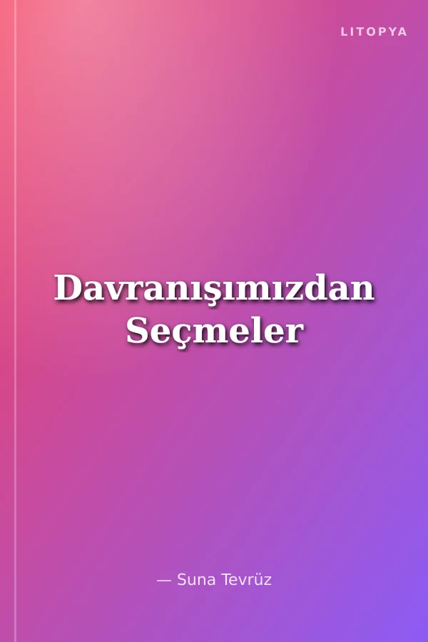 Davranışımızdan Seçmeler