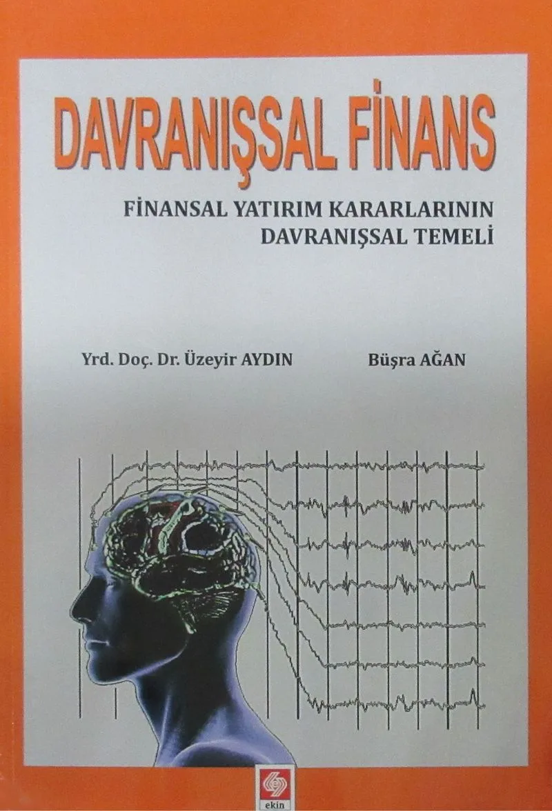 Davranışsal Finans Finansal Yatırım Kararlarının Davranışsal Temeli