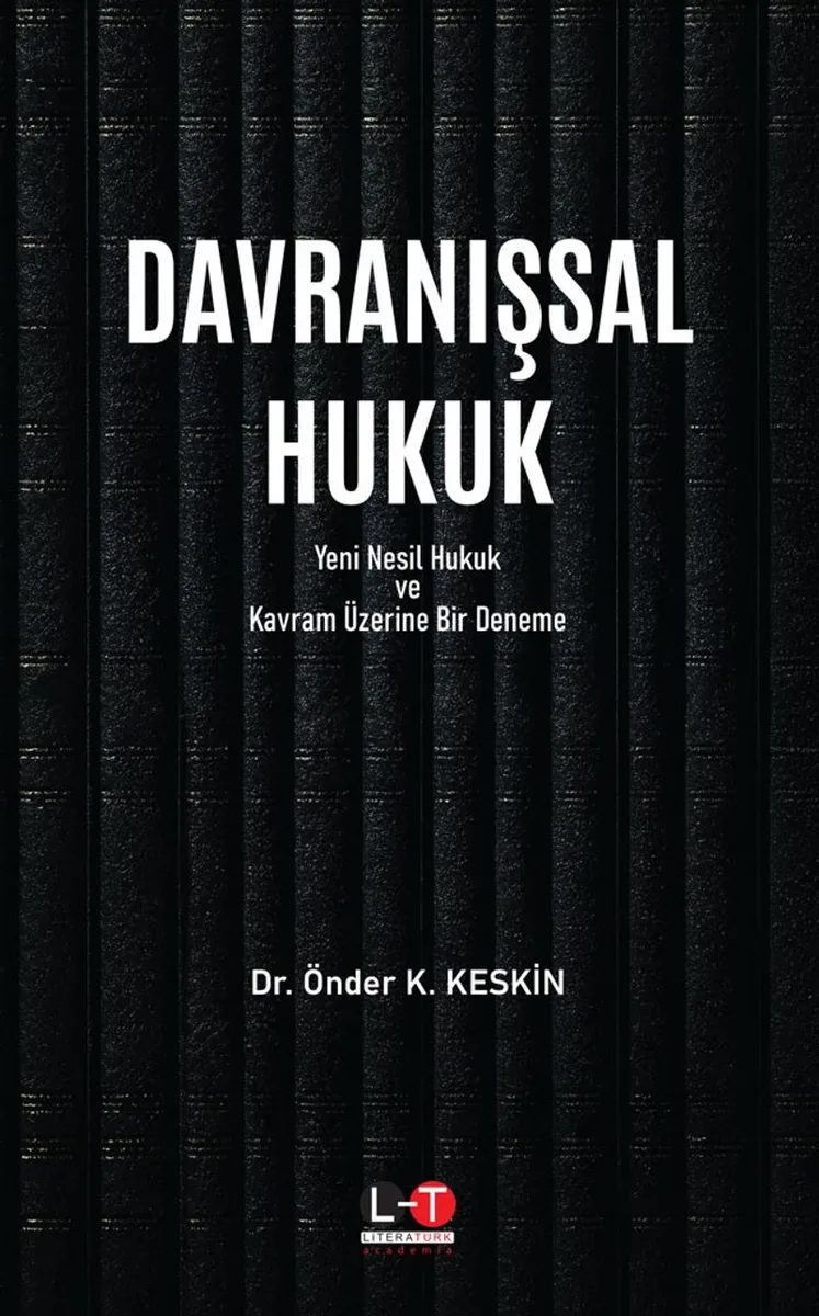Davranışsal Hukuk Yeni Nesil Hukuk ve Kavram Üzerine Bir Deneme