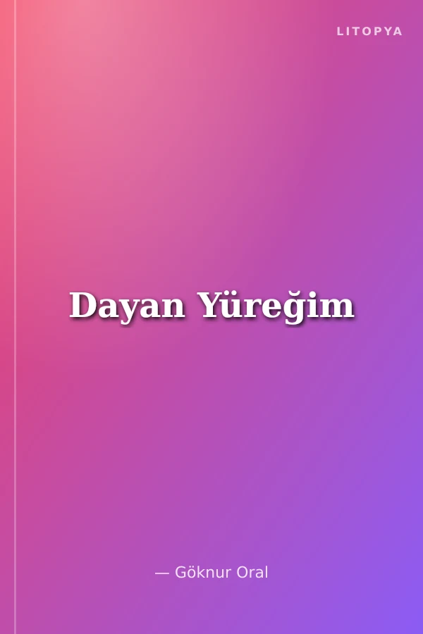 Dayan Yüreğim
