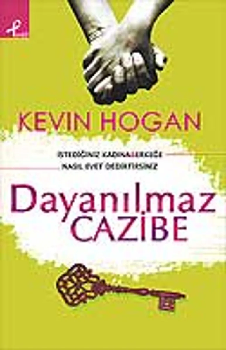 Dayanılmaz Cazibe / İstediğiniz Kadına Erkeğe Nasıl Evet Dedirtirsiniz?