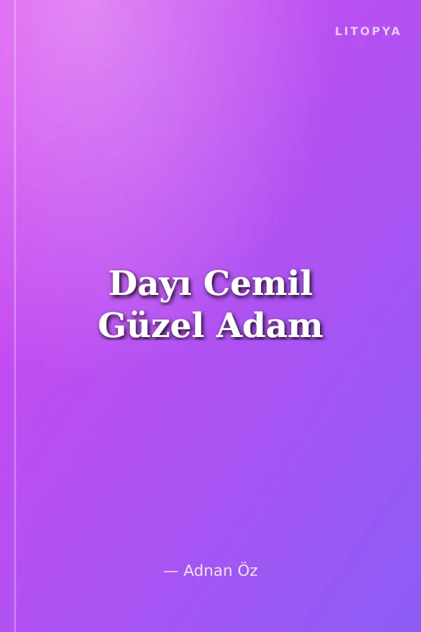 Dayı Cemil Güzel Adam