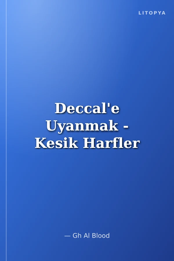 Deccal'e Uyanmak - Kesik Harfler