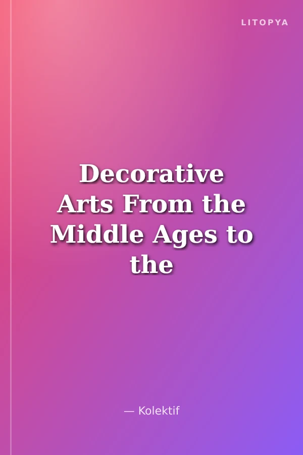 Decorative Arts From the Middle Ages to the Renaissance: The Complete Plates