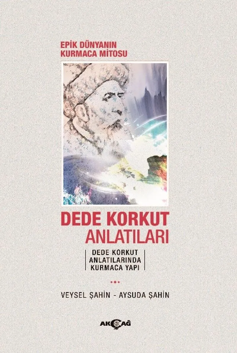 Dede Korkut Anlatıları Epik Dünyanın Kurmaca Mitosu