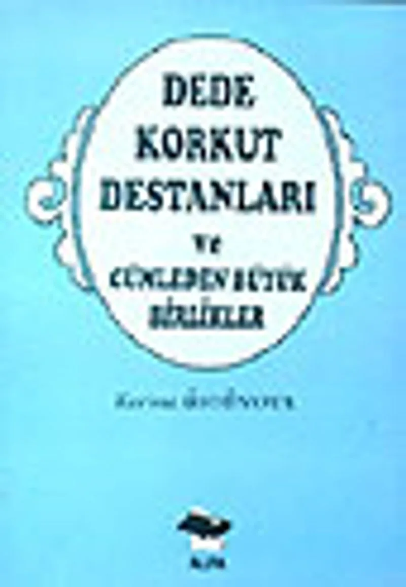 Dede Korkut Destanları ve Cümleden Büyük Birlikler