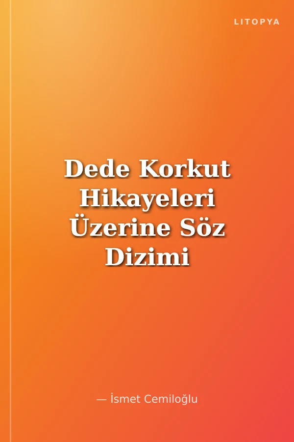 Dede Korkut Hikayeleri Üzerine Söz Dizimi Bakımından Bir İnceleme