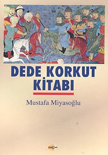 Dede Korkut Kitabı (Mustafa Miyasoğlu)