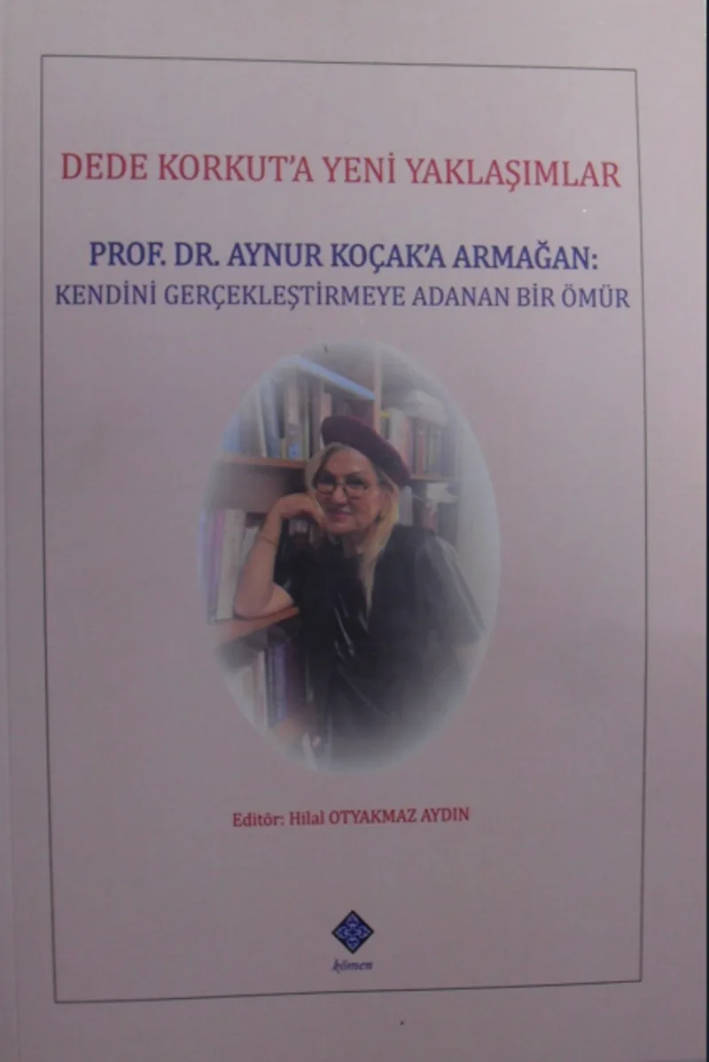 Dede Korkuta Yeni Yaklaşımlar / Prof. Dr. Aynur Koçak'a Armağan