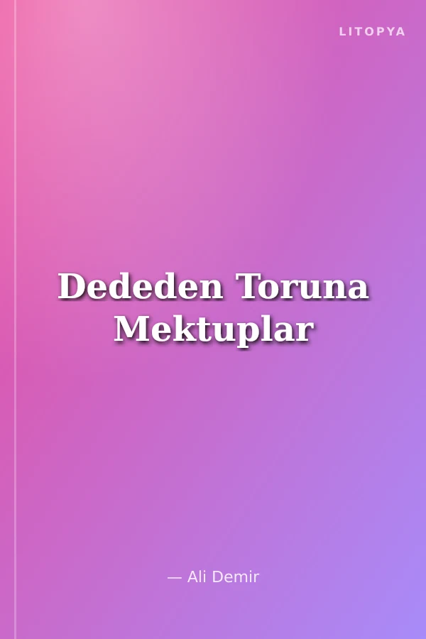 Dededen Toruna Mektuplar