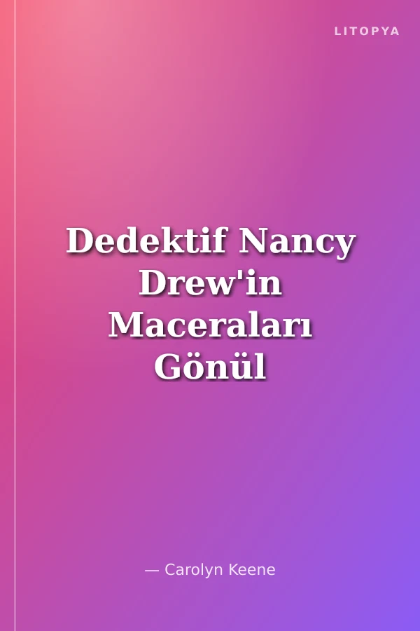 Dedektif Nancy Drew'in Maceraları Gönül Bağı Olmadan