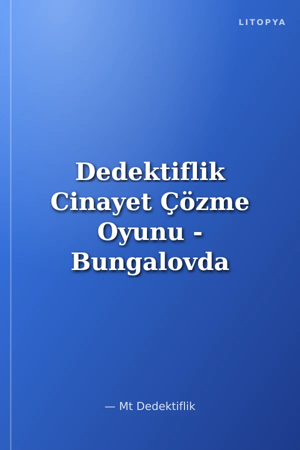 Dedektiflik Cinayet Çözme Oyunu - Bungalovda Cinayet