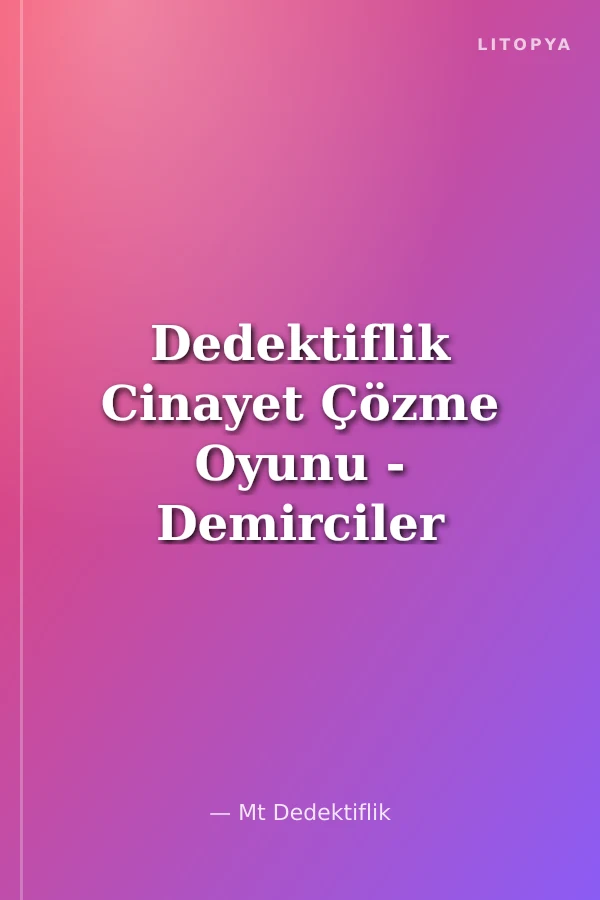 Dedektiflik Cinayet Çözme Oyunu - Demirciler Kralı Topaloğlu'nun Asistanı Öldürüldü