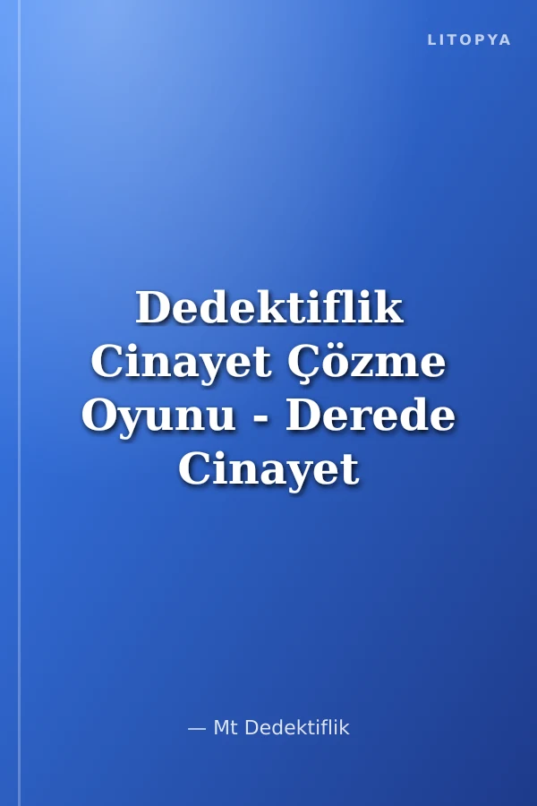 Dedektiflik Cinayet Çözme Oyunu - Derede Cinayet