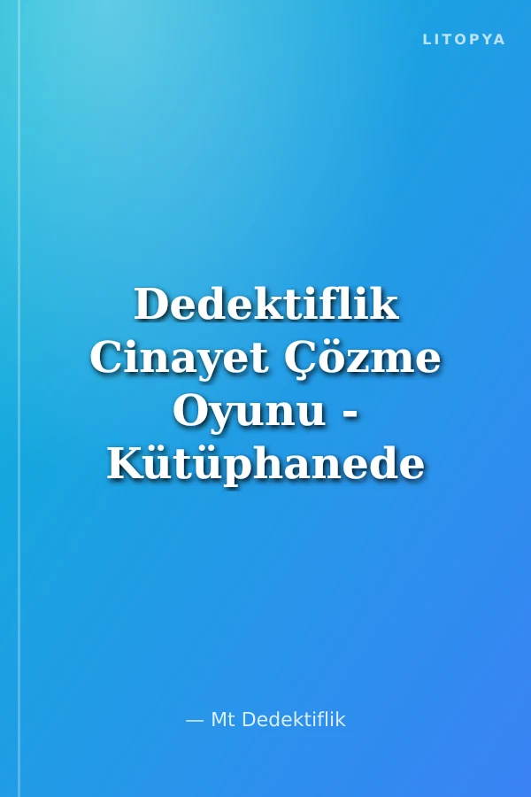 Dedektiflik Cinayet Çözme Oyunu - Kütüphanede Cinayet