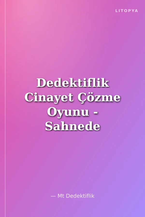 Dedektiflik Cinayet Çözme Oyunu - Sahnede Cinayet
