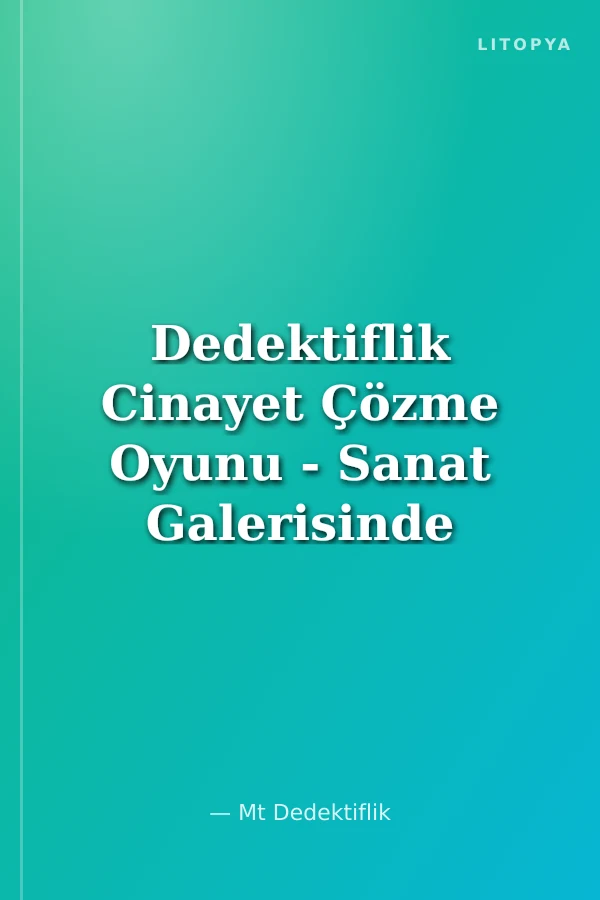Dedektiflik Cinayet Çözme Oyunu - Sanat Galerisinde Cinayet