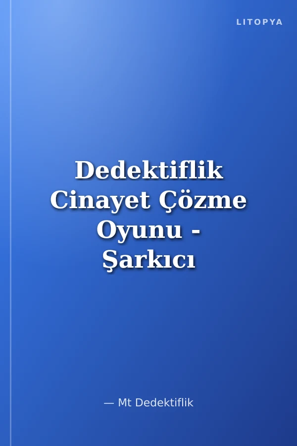 Dedektiflik Cinayet Çözme Oyunu - Şarkıcı Cinayeti