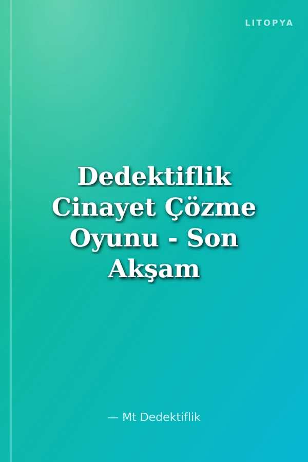 Dedektiflik Cinayet Çözme Oyunu - Son Akşam Yemeği