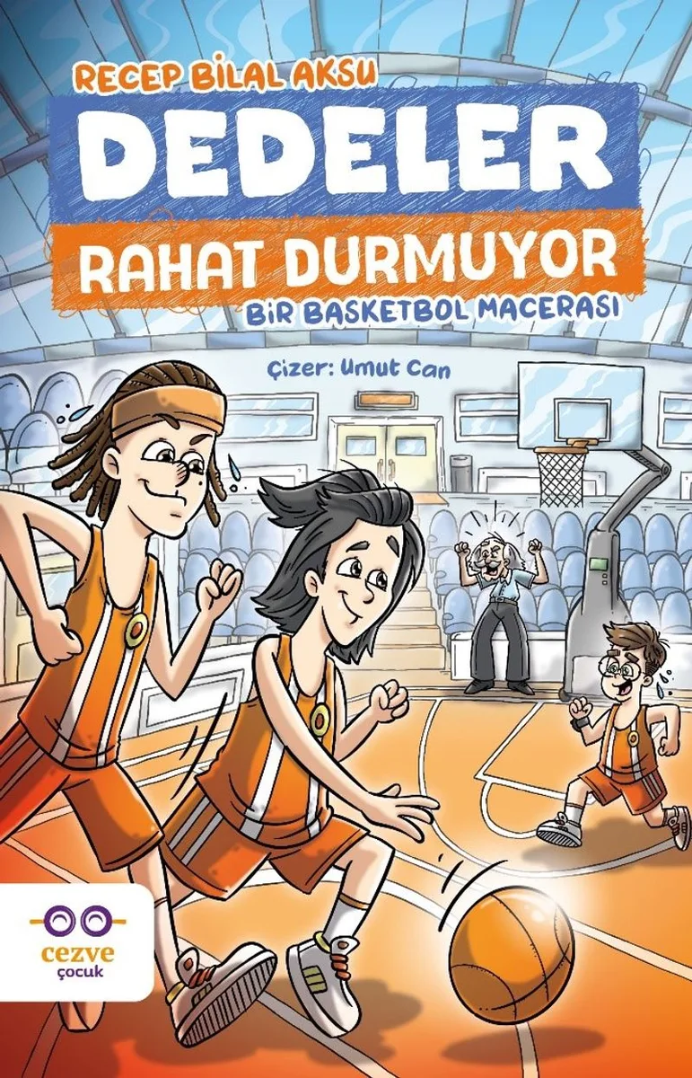 Dedeler Rahat Durmuyor / Bir Basketbol Macerası
