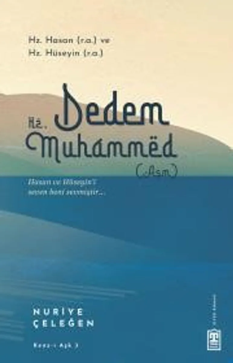 Dedem Hz. Muhammed (asm) Hz. Hasan (ra) - Hz. Hüseyin (ra)