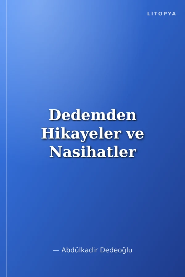 Dedemden Hikayeler ve Nasihatler