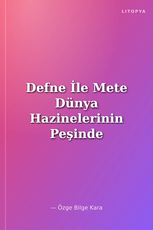 Defne İle Mete Dünya Hazinelerinin Peşinde - Türkiye Turu