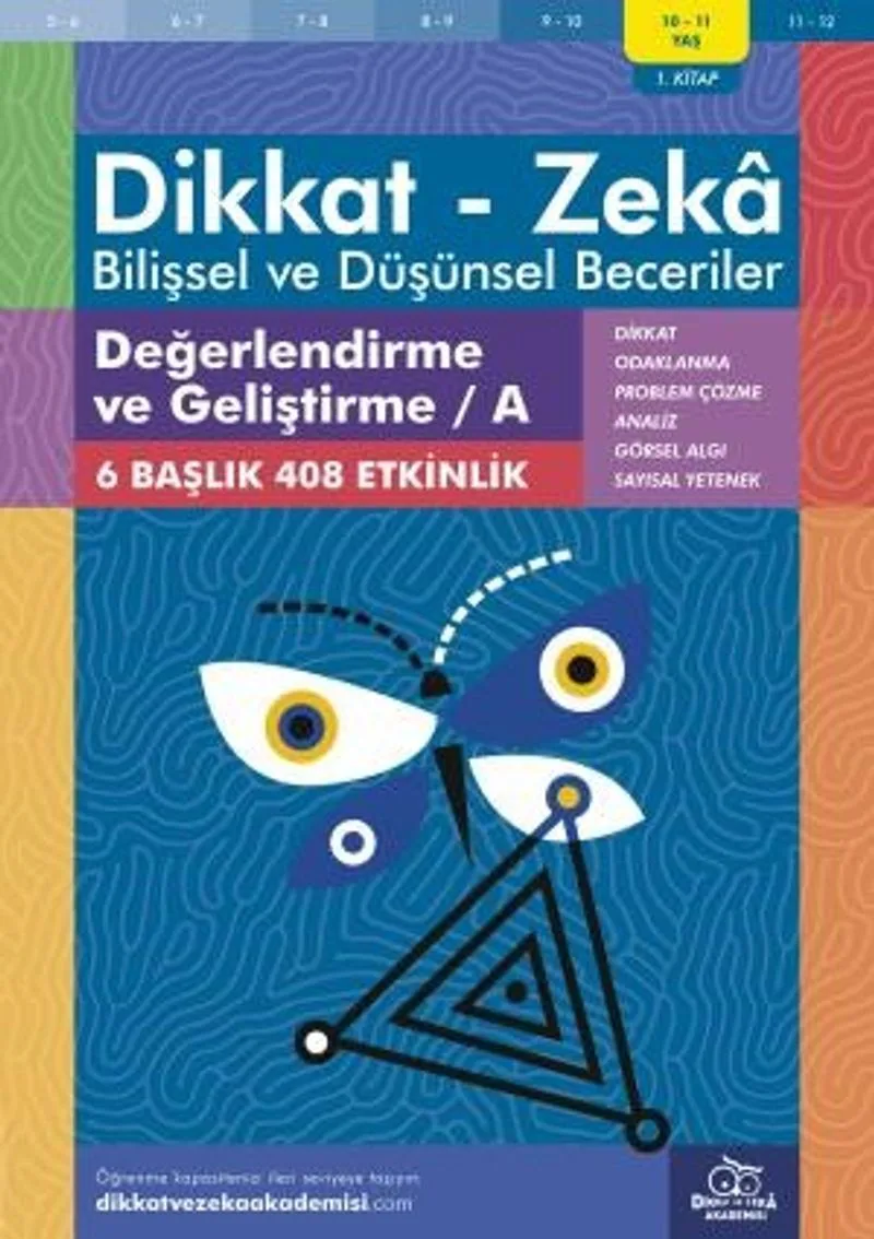 Değerlendirme ve Geliştirme / A (10 - 11 Yaş 1. Kitap, 408 Etkinlik) / Dikkat - Zeka Bilişsel ve Düşünsel Beceriler