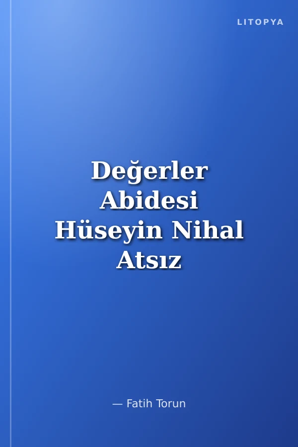 Değerler Abidesi Hüseyin Nihal Atsız