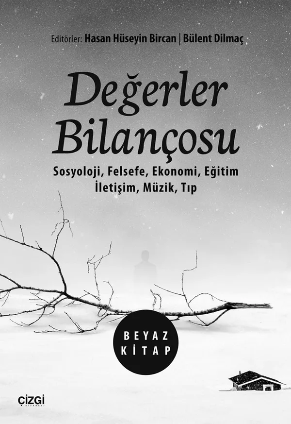 Değerler Bilançosu (Beyaz Kitap) Sosyoloji, Felsefe, Ekonomi, Eğitim, İletişim, Müzik, Tıp