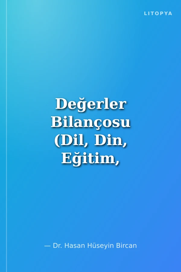 Değerler Bilançosu (Dil, Din, Eğitim, Edebiyat, İktisat, İletişim, Kamu)