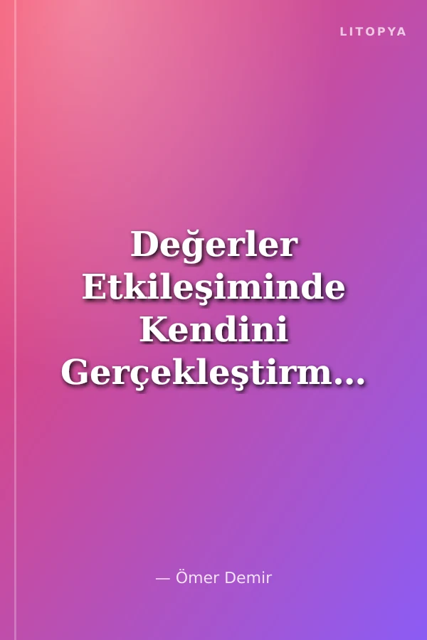 Değerler Etkileşiminde Kendini Gerçekleştirme