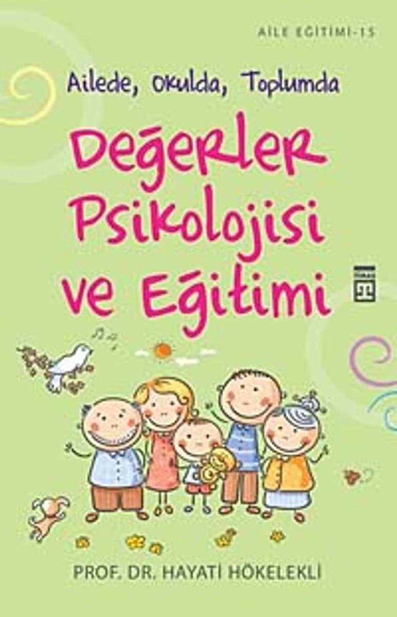 Değerler Psikolojisi ve Eğitim Ailede, Okulda, Toplumda