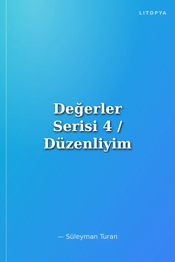 Değerler Serisi 4 / Düzenliyim